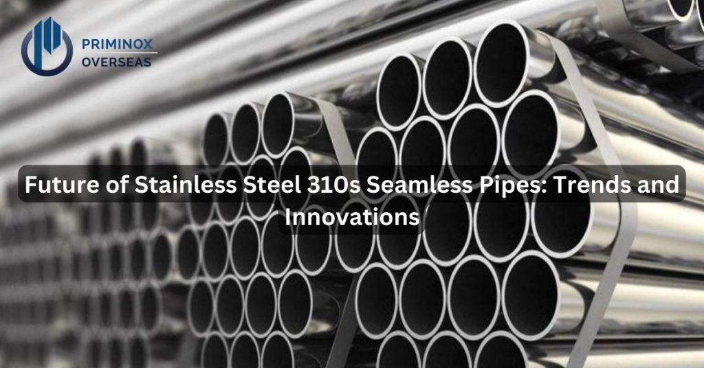 _Stainless Steel 310s Seamless Pipes